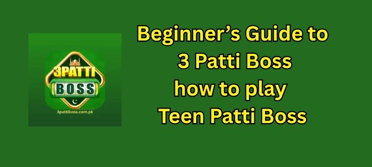 3 Patti Boss beginner guide with game rules and tips for new players