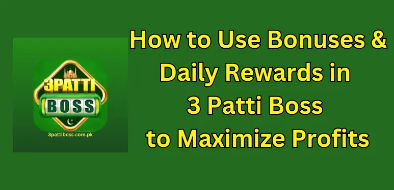 daily rewards and bonuses in 3 patti boss latest version