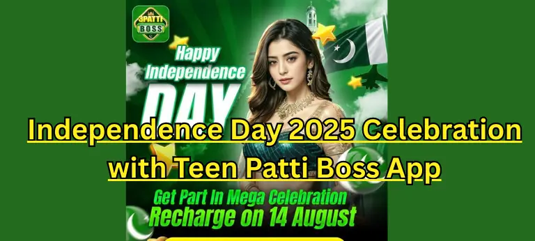 Teen Patti Boss APP Independence Day Bonus 2025 Pakistan